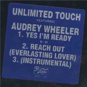 Unlimited Touch Featuring Audrey Wheeler - Yes I'm Ready / Reach Out (Everl ...