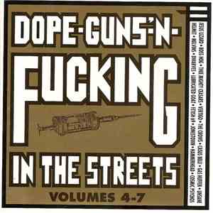 Various - Dope-Guns-'N-Fucking In The Streets (Volumes 4-7)