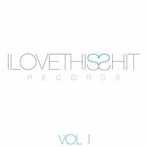 Various - I Love This Shit, Vol. 1