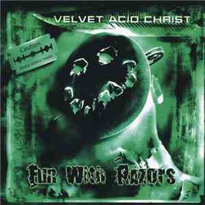 Velvet Acid Christ - Fun With Razors