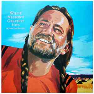 Willie Nelson - Greatest Hits (& Some That Will Be)