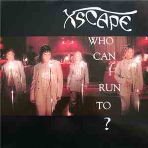 Xscape - Who Can I Run To?
