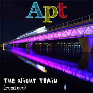Apt  - The Night Train (Remixes)