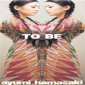 Ayumi Hamasaki - To Be