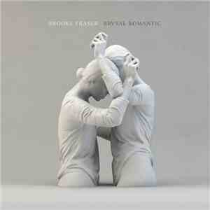 Brooke Fraser - Brutal Romantic