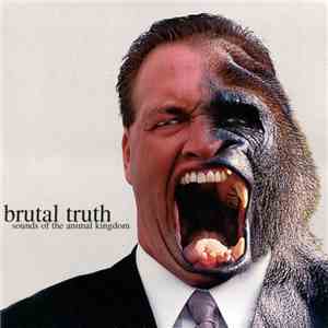 Brutal Truth - Sounds Of The Animal Kingdom