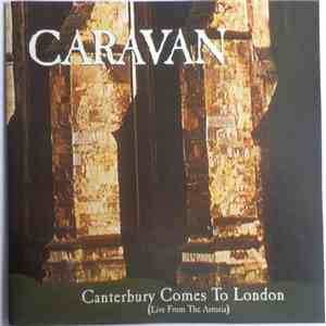 Caravan - Canterbury Comes To London (Live From The Astoria)