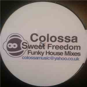 Colossa - Sweet Freedom (Funky House Mixes)