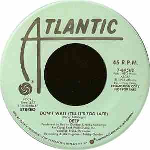 Deep  - Don't Wait (Till It's Too Late)