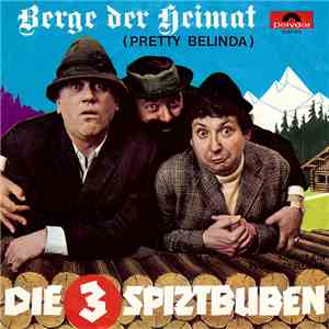 Die 3 Spitzbuben - Berge Der Heimat (Pretty Belinda)