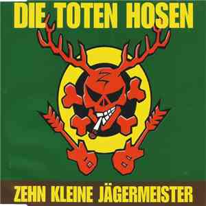 Die Toten Hosen - Zehn Kleine Jägermeister