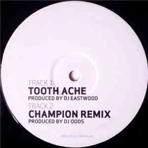 DJ Eastwood / DJ Odds - Tooth Ache / Champion Remix