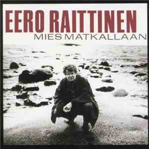 Eero Raittinen - Mies Matkallaan