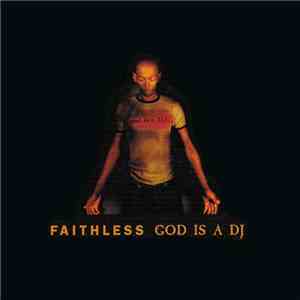 Faithless - God Is A DJ