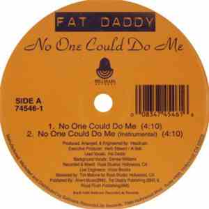 Fat Daddy - No One Could Do Me