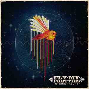 Fly My Pretties - String Theory