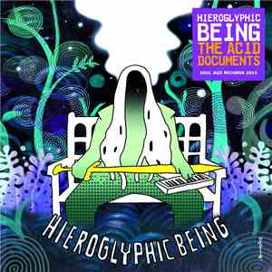 Hieroglyphic Being - The Acid Documents