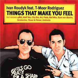 Ivan Roudyk Feat. T-Moor Rodriguez - Things That Make You Feel