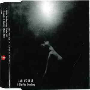 Jah Wobble - I Offer You Everything