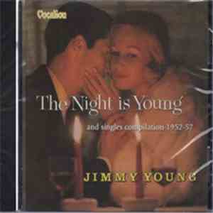 Jimmy Young  - The Night Is Young And Singles Compilation 1952-57