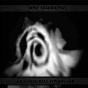 Khaoman - ROSA LUX​(​UREMIX)