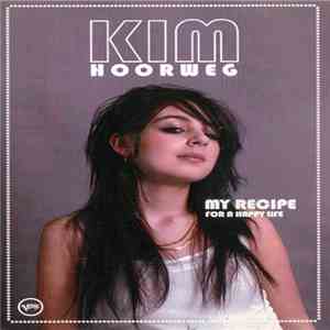 Kim Hoorweg - My Recipe For A Happy Life