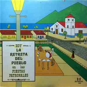 La Retreta Del Pueblo - Fiesta Patronales Con La Retreta Del Pueblo