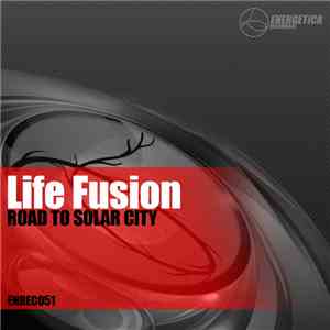 Life Fusion - Road To Solar City