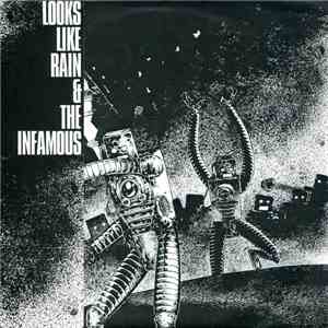 Looks Like Rain / The Infamous - Looks Like Rain & The Infamous