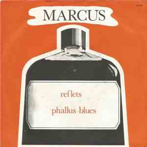 Marcus  - Reflets / Phallus Blues