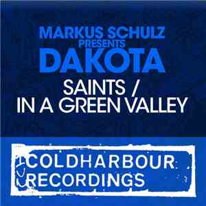 Markus Schulz Presents Dakota - Saints / In A Green Valley