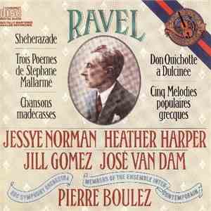 Maurice Ravel • Pierre Boulez, BBC Symphony Orchestra, Jessye Norman, Heather Harper, Jill Gomez, José van Dam - Songs Of Maurice Ravel