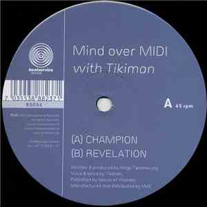 Mind Over MIDI With Tikiman - Champion / Revelation