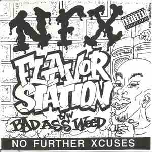 No Further Xcuses - Flavor Station / Bad Ass Weed