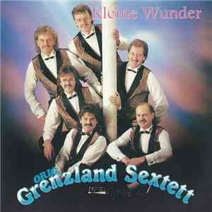 Orig. Grenzland Sextett - Kleine Wunder
