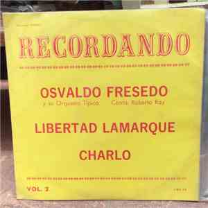 Osvaldo Fresedo, Libertad Lamarque, Charlo - Recordando Vol. 2