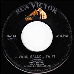 Paco Michel Con El Mariachi Vargas De Tecalitlan - Va Mi Gallo...Pa Ti / Yo ...