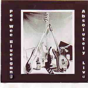 Pee Wee Bluesgang - Absolutely Live