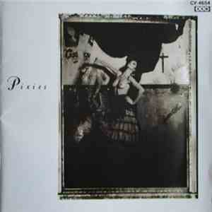 Pixies - Surfer Rosa & Come On Pilgrim