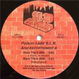 Poison Ladd S.L.R. And Extortionist B - Rock The 8  / I Need Juanita