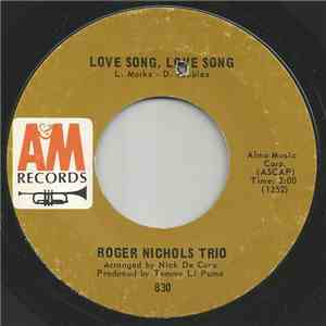 Roger Nichols Trio - Love Song, Love Song / Snow Queen