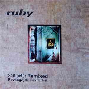 Ruby - Salt Peter Remixed: Revenge, The Sweetest Fruit
