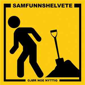 Samfunnshelvete - Gjør Noe Nyttig