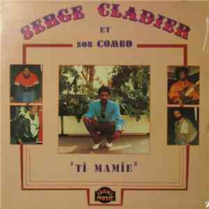 Serge Cladier Et Son Combo - Ti Mamie
