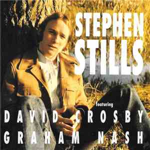 Stephen Stills Featuring David Crosby, Graham Nash - Stephen Stills