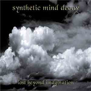 Synthetic Mind Decay - Lost Beyond Imagination