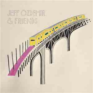 Various - Jeff Özdemir & Friends