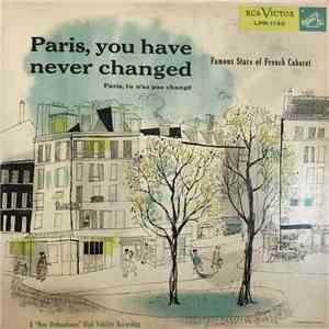 Various - Paris, You Have Never Changed - Famous Stars Of French Cabaret