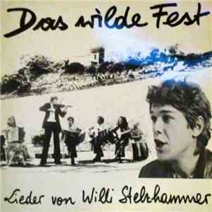 Willi Stelzhammer - Das Wilde Fest