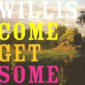 Willis - Come Get Some